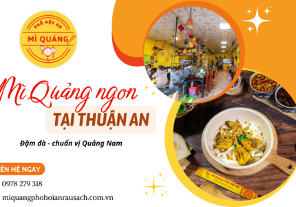 Mì Quảng Phố Hội An - Quán mì quảng ngon ở Thuận An bạn nên thử ngay