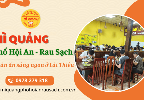 Quán ăn sáng ngon ở Lái Thiêu – Thưởng thức mì quảng chuẩn vị 