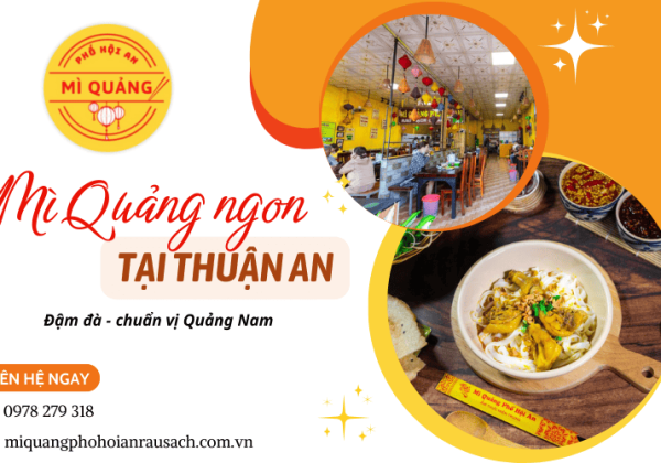 Mì Quảng Phố Hội An - Quán mì quảng ngon ở Thuận An bạn nên thử ngay